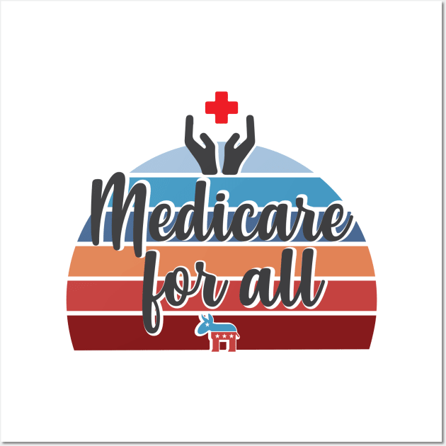 Free Universal Medicare for all Health Care is Human right Wall Art by alltheprints